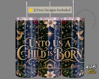 Christian Christmas Tumbler Wrap, Unto Us a Child Is Born 20 oz Tumbler wrap PNG