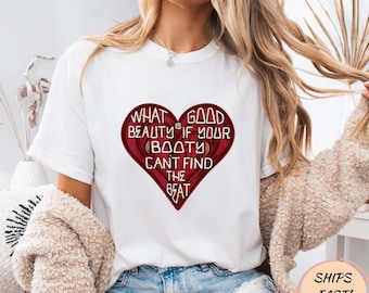 Funny What Good Is Beauty If Your Booty Can’t Find The Beat T-Shirt, Humor Dance Tee, Sarcastic Quote Shirt, Trendy Funny Gift