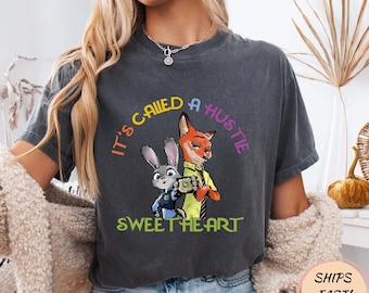 It’s Called A Hustle Sweetheart Shirt, Nick Wilde Zootopia Inspired Tee, Funny Hustle Quote Graphic T-Shirt