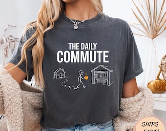 The Daily Commute Funny Woodworker T-Shirt, Carpenter Humor Tee, Woodworking Joke Shirt, Craftsman Gift