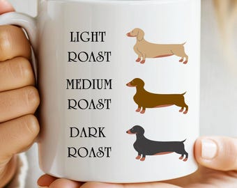 Dachshund Coffee Mug, Funny Doxin Mug, Weiner Dog Mom Gift, Coffee Roast Lover, Present Doxie Owner Cup, Pet Parent Gift, Funny Dog Mug, 20