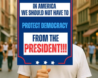 Protect Democracy, No Kings Protest Sign, Anti-Trump, Political Activist Poster, Rally Sign, Resist Fascism Protest Poster, 4