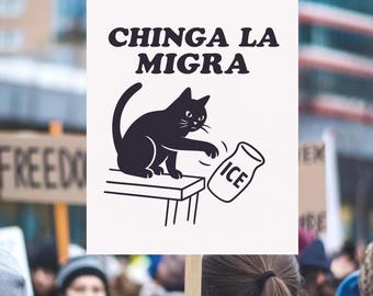 Funny Anti ICE Protest Poster, Chinga La Migra Protest Sign, Political Poster, Pro Immigrant Protest Poster, 25