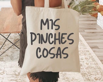 Mis Pinches Cosas Funny Spanish Tote Bag Mexican Bolsa Chistosa Sarcastic TB7