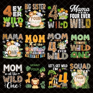 Mom of the Wild and Four PNG Bundle, Safari Jungle 4th Birthday Clipart, 4Ever Wild Animal Party Design for Family Matching Shirts