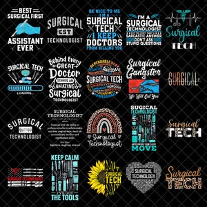 May include: A collection of black and white graphic designs with text related to surgical technology. The designs include phrases like "Surgical Tech," "Surgical Technologist," and "I've Got The Tools." Some designs feature medical tools and a rainbow.