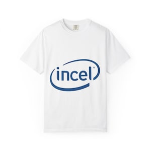 May include: White t-shirt featuring a blue logo that reads "(incel)" in a stylized font, a parody of the Intel logo. The shirt has a crew neck design.