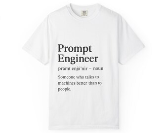 Prompt Engineer T-Shirt: Tech Humor Unisex Graphic Tee