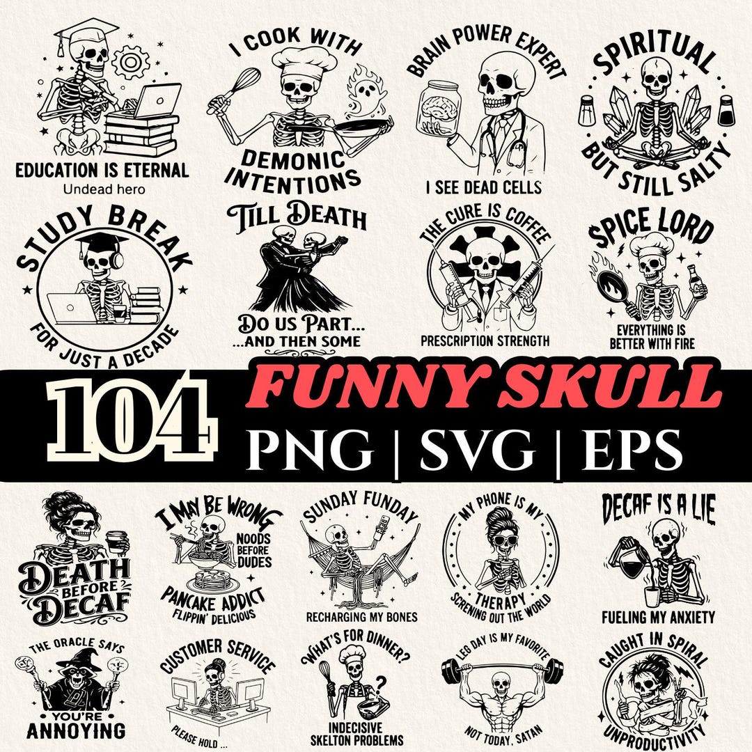 Funny Skull Bundle 104 Designs PNG SVG EPS, Skeleton Quotes Humor ...