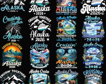 Alaska Cruise 2026 PNG Bundle, Cruisin Together Alaska, Alaska Cruise Shirt Design, Making Memories Together, Sublimation