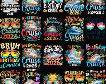 Birthday Cruise 2026 PNG Bundle, It’s My Birthday Cruise Shirt Design, Cruise Squad Birthday Trip, Funny Cruise Birthday PNG