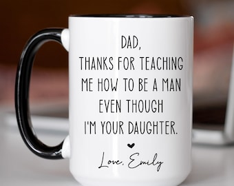 Thanks for Teaching Me How to Be a Man Dad Mug, Funny Fathers Day Gift for Dad From Daughter, Gift for Dad, Father's Day Cup
