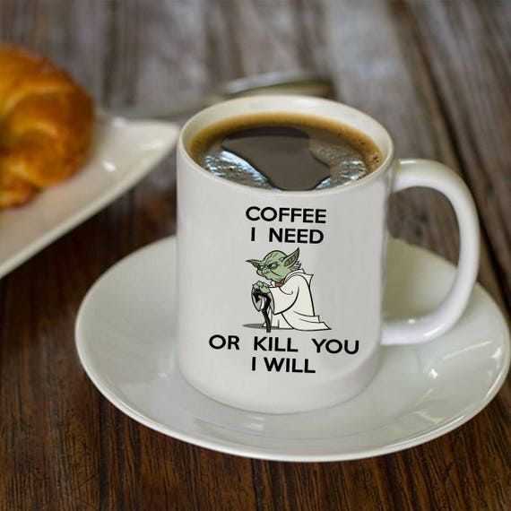 White Mug Coffee I Need Or Kill You I Will Coffee Mug Tea Cup Best Funny Mug