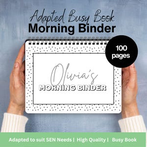 May include: A spiral-bound "Morning Binder" held by hands, featuring the text "Adapted Busy Book" and "Morning Binder" at the top. The cover has a dotted border and the name "Olivia's" in cursive. A black circle indicates "100 pages".