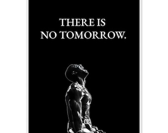 Motivational poster "There is no tomorrow"