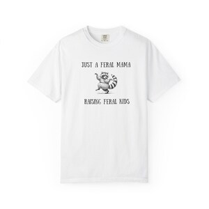Feral Mama T-Shirt, Funny Gift for Moms, Casual Wear for Mom, Raising Feral Kids Apparel, Mommy and Me