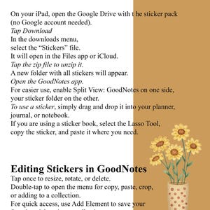 May include: A guide titled "Importing Stickers into GoodNotes" with instructions for iPad users. The text is on a tan background, accompanied by a watercolor illustration of sunflowers in a dotted vase. The guide also covers editing stickers.