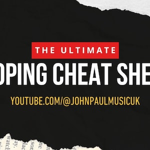 May include: A black and yellow graphic with the text "THE ULTIMATE LOOPING CHEAT SHEET" and "YOUTUBE.COM/@JOHNPAULMUSICUK". The image includes a small portrait of a man and the logo "JOHNPAUL MUSICUK".