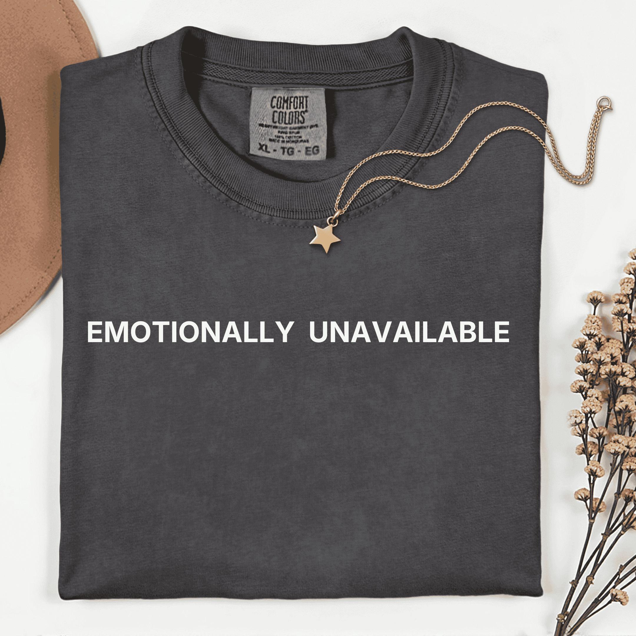 Emotionally Unavailable Shirt - Etsy