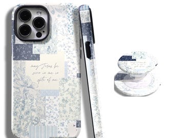 May include: A phone case, phone grip, and phone case side view with a patchwork design in shades of blue and white. The phone case features a quote: "may Jesus be seen in me in spite of me."