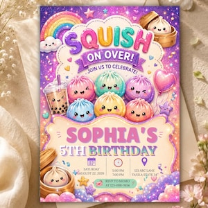 May include: A colorful birthday invitation featuring cartoon dumplings with faces, a boba tea, a rainbow, and stars. The text reads SQUISH ON OVER! JOIN US TO CELEBRATE! SOPHIA'S 5TH BIRTHDAY, SATURDAY AUGUST 22, 2026, 5:00 PM 7:00 PM, 123 ABC LANE TAXILA STATE 34, RSVP TO MOMO 123-098-7654.