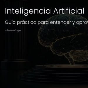 May include: A dark image with the text "Inteligencia Artificial" and "Guía práctica para entender y aprovechar la IA hoy". A wireframe brain graphic is in the center. The author's name, Marco Chayo, is below the text.