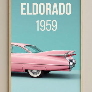 Puede incluir: Impresi&oacute;n enmarcada de un Cadillac Eldorado rosa de 1959. La palabra "ELDORADO" y el a&ntilde;o "1959" en texto blanco sobre fondo turquesa. Se muestra la parte trasera del coche, con detalles cromados y un neum&aacute;tico blanco.