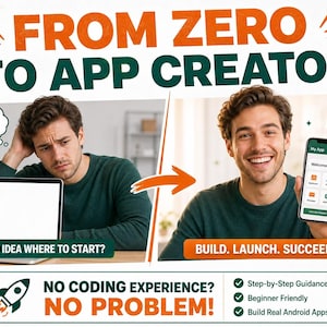 May include: An advert with the text "FROM ZERO TO APP CREATOR." It shows a man looking confused at a laptop, then smiling while holding a phone with an app interface. Text includes "NO IDEA WHERE TO START?" and "NO CODING EXPERIENCE? NO PROBLEM!"