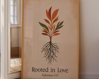 Ephesians 3:17 Scripture Print – Rooted in Love Christian Wall Art
