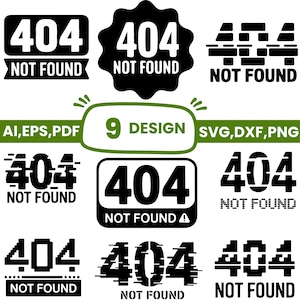 Op de afbeelding: Een verzameling van negen zwart-wit grafische ontwerpen met de tekst 404 NOT FOUND in verschillende stijlen, waaronder blok-, pixel- en glitch-effecten, met een centrale groene banner met 9 DESIGN AI, EPS, PDF, SVG, DXF, PNG.