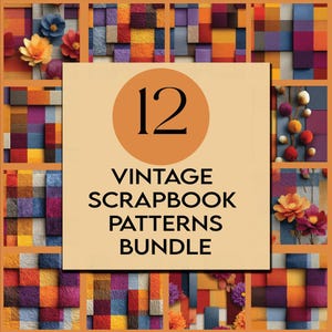May include: A square image featuring a central orange circle with the number 12. Below, the text reads "VINTAGE SCRAPBOOK PATTERNS BUNDLE." The background is a collage of colorful, textured squares in shades of orange, purple, yellow, and blue, with floral accents.