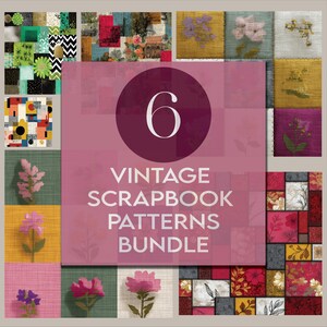 May include: A collection of six vintage scrapbook patterns. The patterns include floral designs, geometric shapes, and textured backgrounds in various colors like pink, green, and red. The image has a central pink circle with the number "6" and the text "VINTAGE SCRAPBOOK PATTERNS BUNDLE."