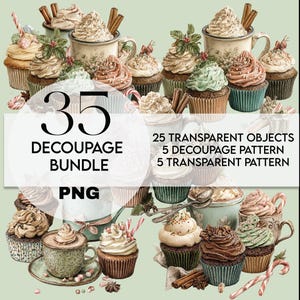 May include: A digital decoupage bundle featuring cupcakes, mugs of whipped cream, and candy canes. The image includes the text "35 DECOUPAGE BUNDLE PNG" and "25 TRANSPARENT OBJECTS, 5 DECOUPAGE PATTERN, 5 TRANSPARENT PATTERN."