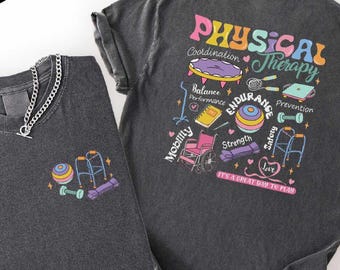 Physical Therapy Shirt, Physical Therapist Tee, PT Assistant T-shirt, Gift for Physical Therapist, Rehab Therapy Sweatshirt, PTA OTA Apparel