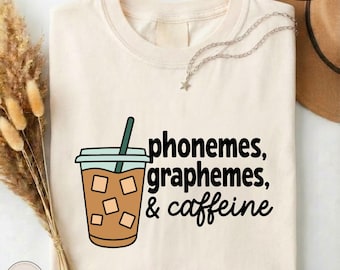Phonemes Graphemes And Caffeine Shirt, Phonics Teacher Tee, Reading Teacher T-shirt, Literacy Coach Gift, Teacher Appreciation Sweatshirt