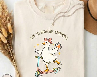 Off To Regulate Emotions Shirt, Silly Goose Therapist Top, Comfort Colors Funny Mental Health Tee, School Counselor Gift, Gift For Teacher