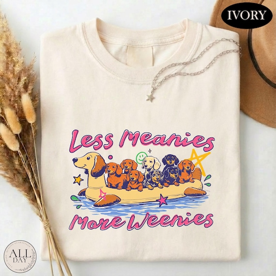 Less Meanies More Weenies Shirt, Funny Dachshund Tee, Cute Weenie Dog Graphic T-shirt, Wiener Dog Lover Gift, Comfort Colors Doxie Mom Gift