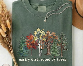 Easily Distracted by Trees Shirt, Nature Lover Comfort Colors Tee, Forest Tree Graphic T-shirt, Camping Hiking Gift, Funny Outdoorsy Sweater
