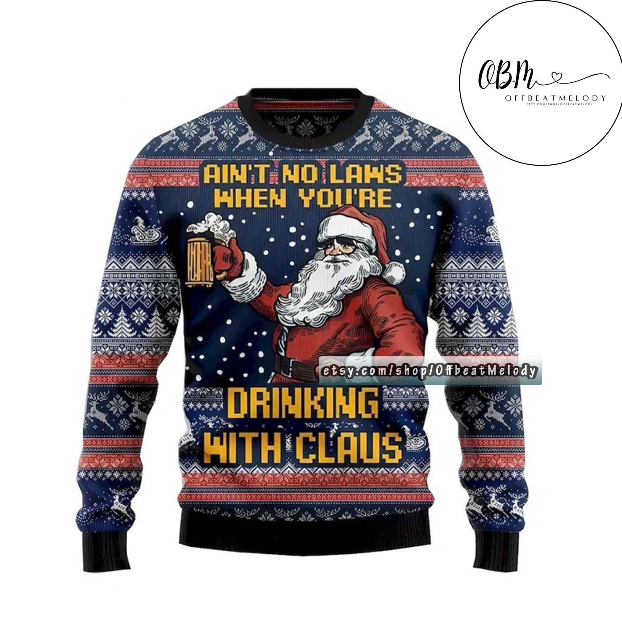Discover Aint No Laws When Youre Drinking With White Claw Ugly Christmas Sweater