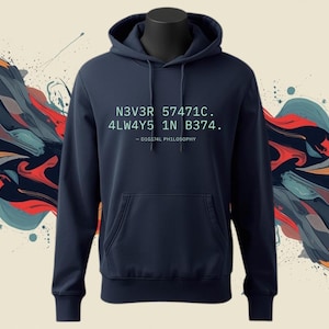 1337 Speak Hoodie "N3V3R 57471C" - Startup Mindset Hoodie - Coded Tech Philosophy Pullover
