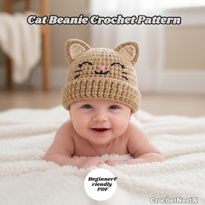 May include: A tan crochet cat beanie with a smiling face design, worn by a baby. The text "Cat Beanie Crochet Pattern" is at the top of the image. The text "Beginner Friendly PDF" is at the bottom of the image.
