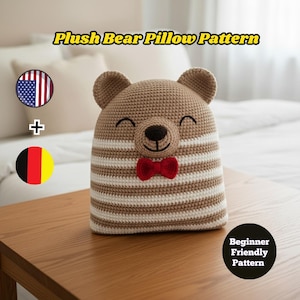 Bear Crochet Pattern PDF – Plush Bear Pillow Pattern, Amigurumi Cushion Tutorial, Beginner Friendly Soft Toy, Cozy Nursery Decor * EN/DE*
