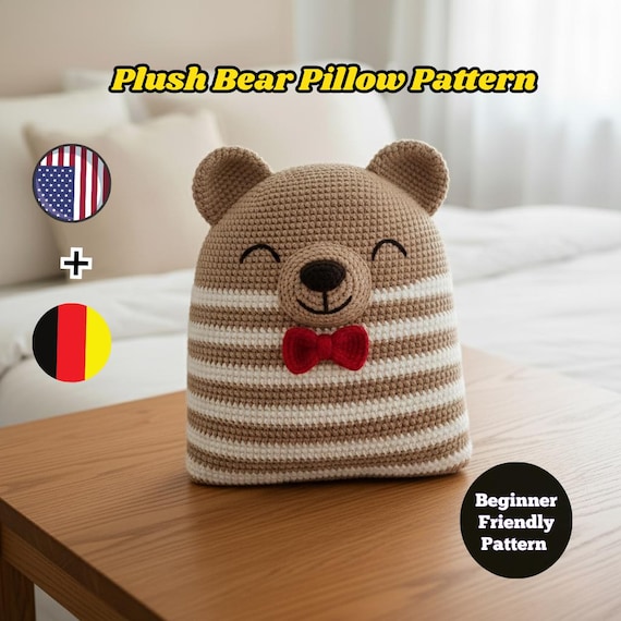 Bear Crochet Pattern PDF – Plush Bear Pillow Pattern, Amigurumi Cushion Tutorial, Beginner Friendly Soft Toy, Cozy Nursery Decor * EN/DE*