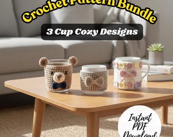 May include: A wooden table displays three crochet cup cozies. One is a bear design with a blue bow tie, another has a bow, and the third has a floral design. Text reads "Crochet Pattern Bundle" and "3 Cup Cozy Designs".