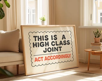 Funny Retro Poster Print: This Is a High Class Joint - Trendy Wall Art