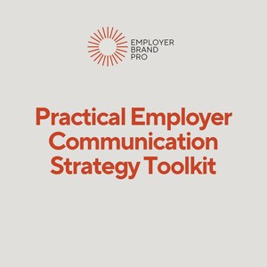 May include: A light grey background with the text "Practical Employer Communication Strategy Toolkit" in orange. The Employer Brand Pro logo is at the top, featuring a sunburst design.
