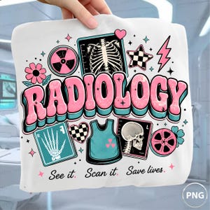 May include: A white t-shirt featuring a colorful graphic with the text RADIOLOGY in large pink letters with teal outlines. The design includes X-ray images of a rib cage and skull, a hand X-ray, a radiation symbol, and the text See it. Scan it. Save lives.
