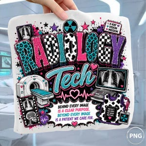 May include: A white fabric graphic featuring the text RADIOLOGY TECH in colorful, patterned letters. It includes illustrations of a CT scanner, X-ray images of a chest and skull, a monitor, and a radiation symbol. Text reads: BEHIND EVERY IMAGE IS A CLEAR PURPOSE. BEYOND EVERY IMAGE IS A PATIENT WE CARE FOR.