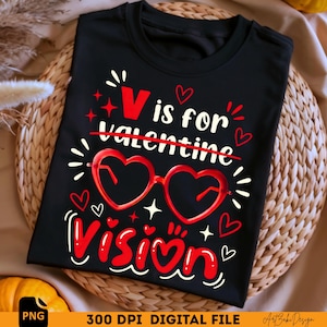 May include: Black t-shirt with a Valentine's Day design. The shirt features the text "V is for Valentine" with the word "Valentine" crossed out, and the word "Vision" in red. Red heart-shaped glasses and hearts are also included.