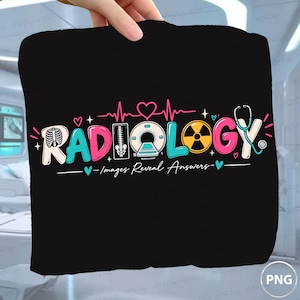 May include: A black t-shirt featuring the word RADIOLOGY in colorful, stylized letters. The letters incorporate a rib cage, a spine, a CT scanner, a radiation symbol, and a stethoscope. The text Images Reveal Answers is printed below.